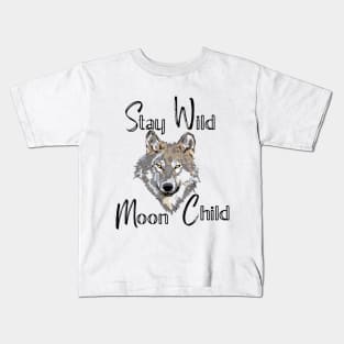 Stay wild, Moon child Kids T-Shirt